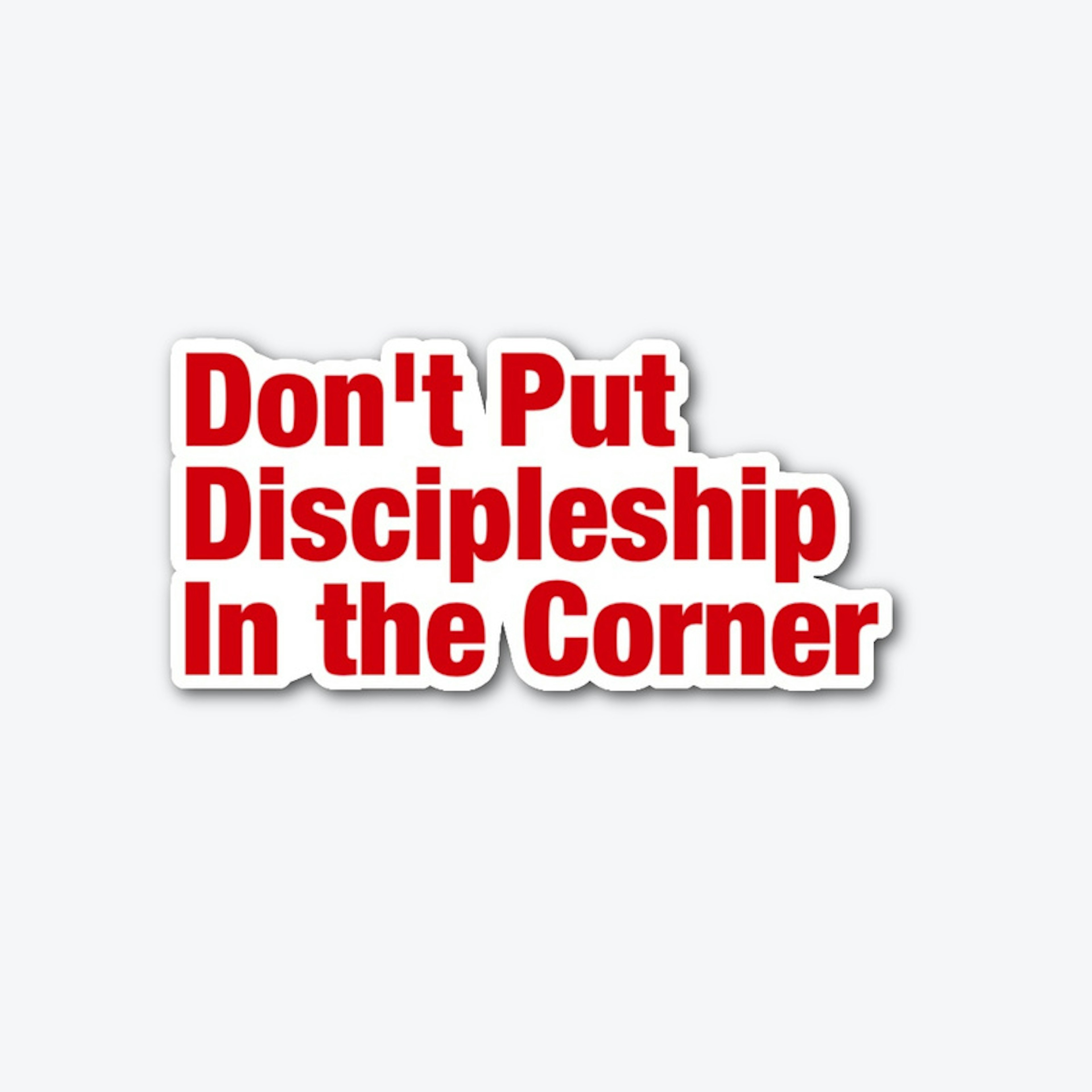 Don't Put Discipleship 